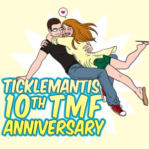 Drawn to celebrate TickleMantis' 10th year anniversary on TMF. TickleMantis and I have been together for a year now, and I have the TMF to thank :)